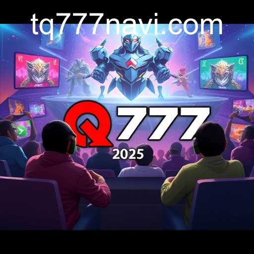 TQ777: Gaming Evolution and Trends in 2025
